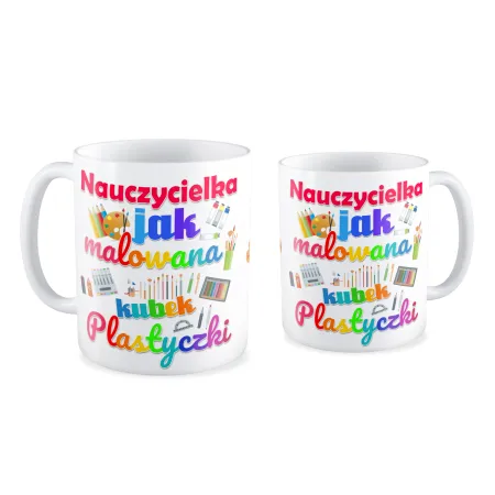 Kubek na DZIEŃ NAUCZYCIELA Plastyka nauczycielka jak malowana